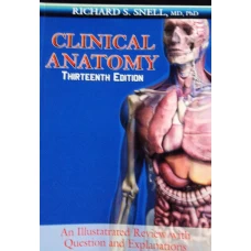 Clinical Anatomy - An illustrated review with Questions and Explanations by Richard Snell